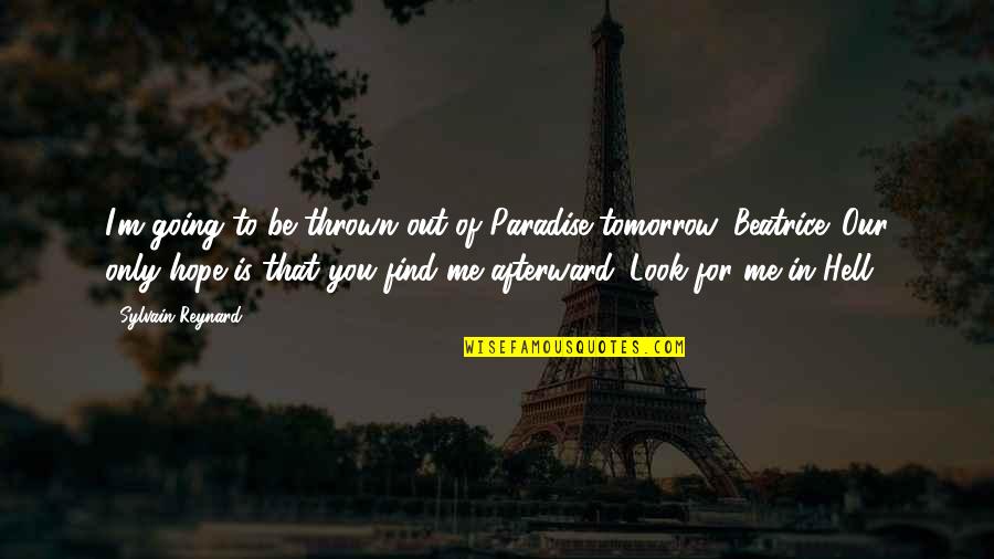 I Hope You Quotes By Sylvain Reynard: I'm going to be thrown out of Paradise