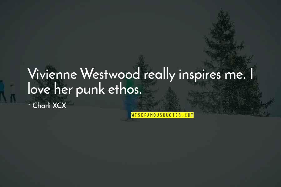 I Inspire Quotes By Charli XCX: Vivienne Westwood really inspires me. I love her