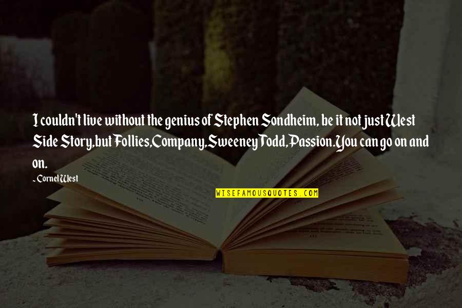 I Just Can't Live Without You Quotes By Cornel West: I couldn't live without the genius of Stephen