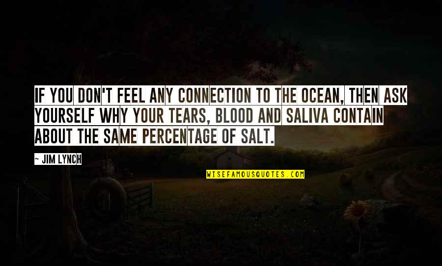 I Just Don't Feel The Same Quotes By Jim Lynch: If you don't feel any connection to the