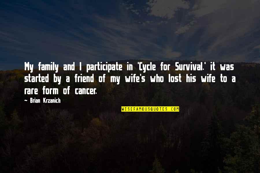 I Just Lost A Friend Quotes By Brian Krzanich: My family and I participate in 'Cycle for