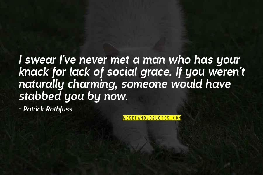 I Just Met Someone Quotes By Patrick Rothfuss: I swear I've never met a man who