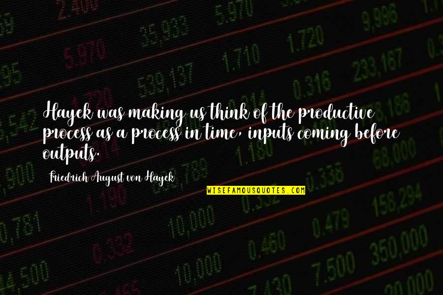 I Just Sit Back And Watch Quotes By Friedrich August Von Hayek: Hayek was making us think of the productive I Just Sit Back And Watch Quotes By Friedrich August Von Hayek: Hayek was making us think of the productive