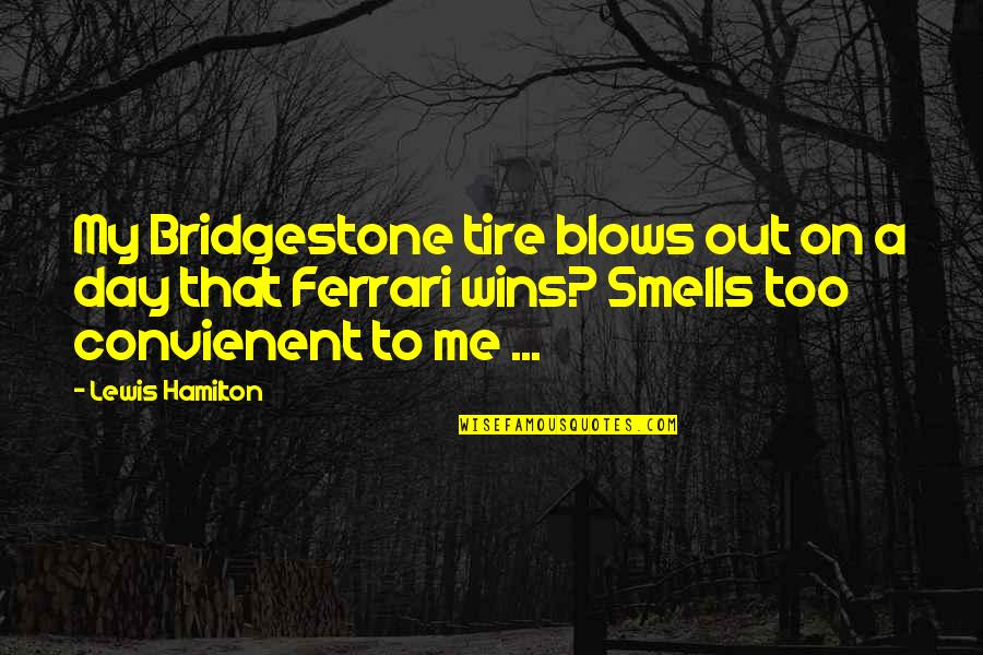 I Just Wanna Laugh Quotes By Lewis Hamilton: My Bridgestone tire blows out on a day