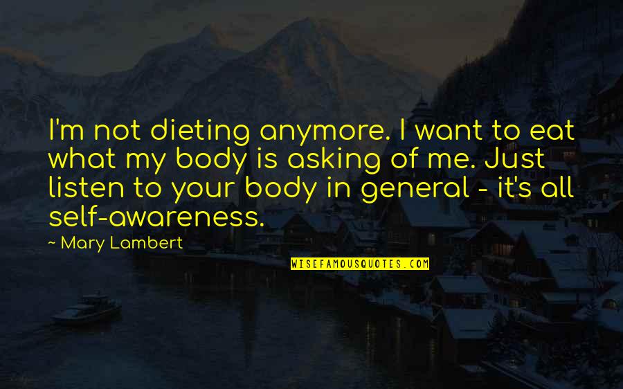 I Just Want It All Quotes By Mary Lambert: I'm not dieting anymore. I want to eat