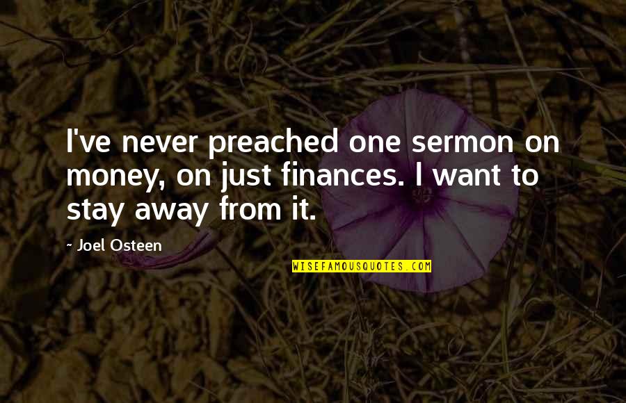 I Just Want Money Quotes By Joel Osteen: I've never preached one sermon on money, on I Just Want Money Quotes By Joel Osteen: I've never preached one sermon on money, on