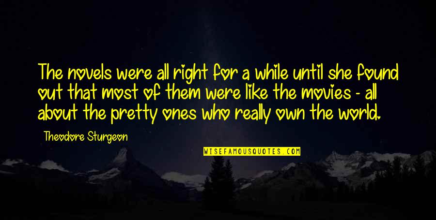 I Just Want Peace And Happiness Quotes By Theodore Sturgeon: The novels were all right for a while I Just Want Peace And Happiness Quotes By Theodore Sturgeon: The novels were all right for a while