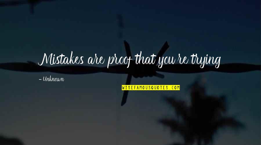 I Just Want To Dance Movie Quote Quotes By Unknown: Mistakes are proof that you're trying