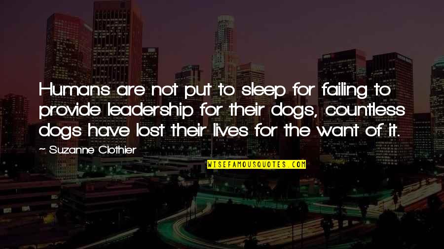 I Just Want To Sleep Quotes By Suzanne Clothier: Humans are not put to sleep for failing