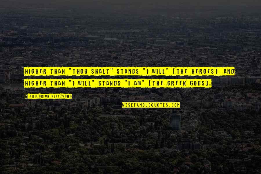 I Just Want You To Love Me Back Quotes By Friedrich Nietzsche: Higher than "thou shalt" stands "I will" (the I Just Want You To Love Me Back Quotes By Friedrich Nietzsche: Higher than "thou shalt" stands "I will" (the