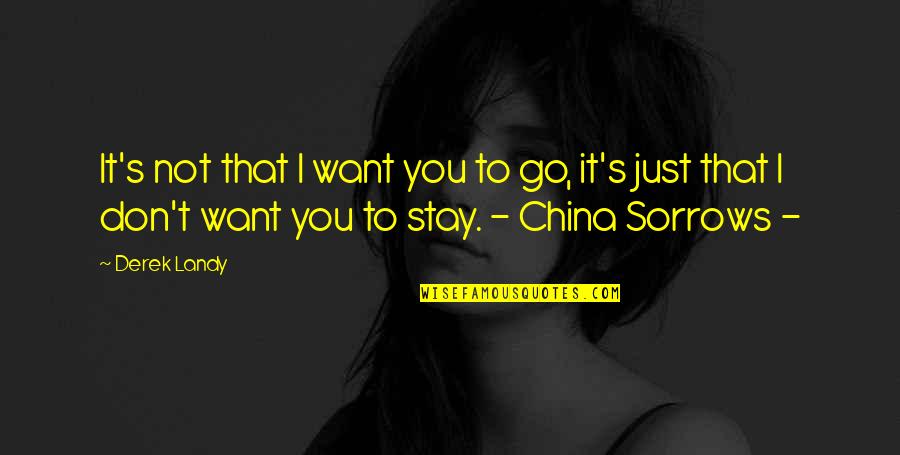 I Just Want You To Stay Quotes By Derek Landy: It's not that I want you to go,