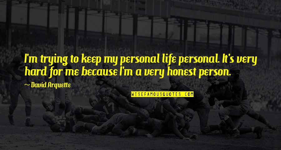 I Keep Trying Quotes By David Arquette: I'm trying to keep my personal life personal.