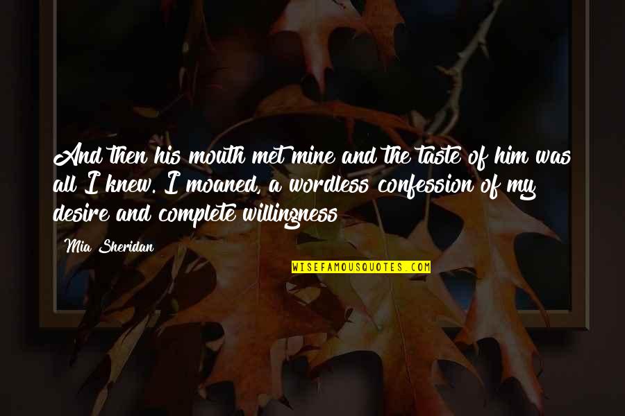I Knew Him Quotes By Mia Sheridan: And then his mouth met mine and the