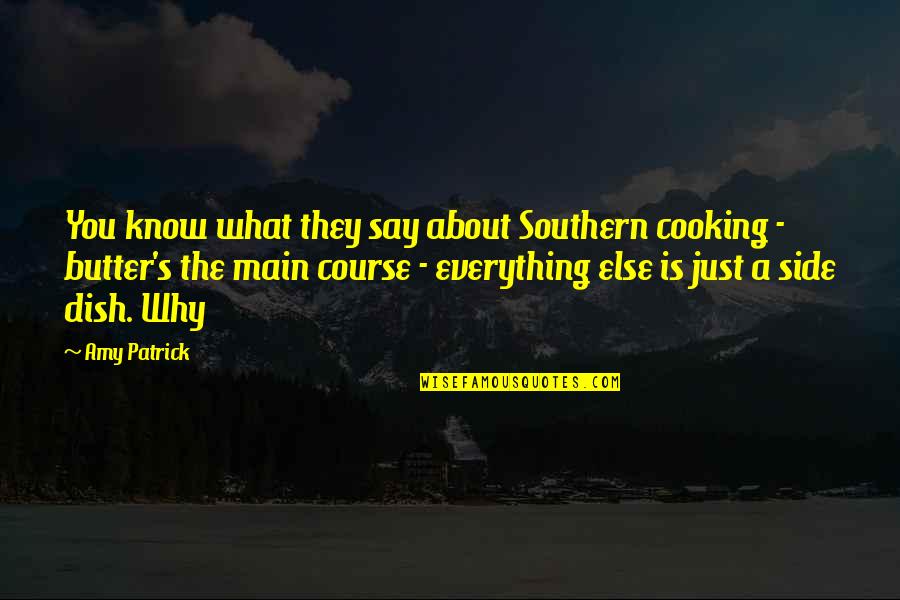 I Know Everything About You Quotes By Amy Patrick: You know what they say about Southern cooking