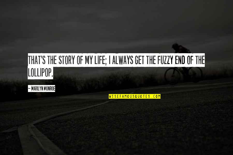 I Know God Hears Me Quotes By Marilyn Monroe: That's the story of my life; I always