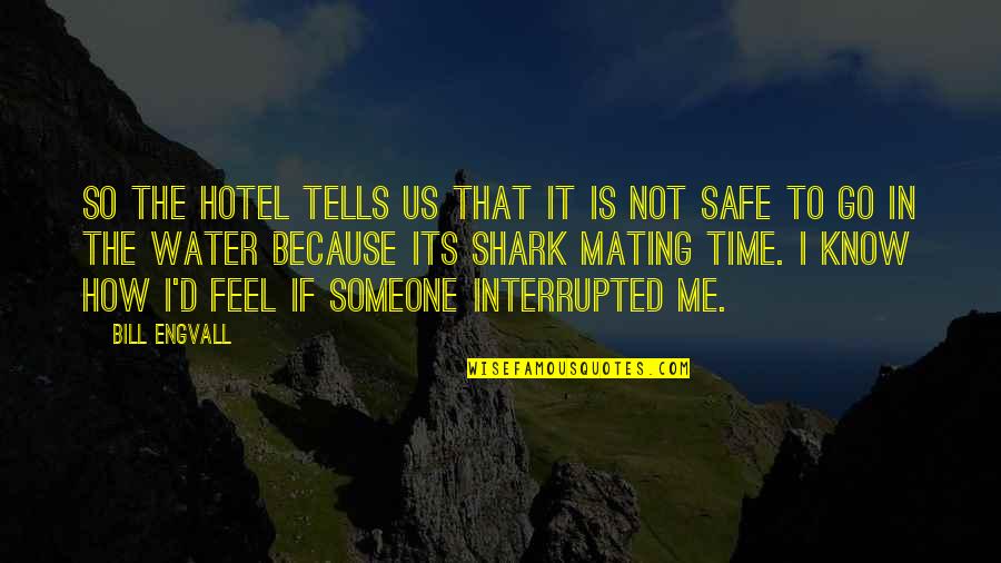 I Know How It Feel Quotes By Bill Engvall: So the hotel tells us that it is