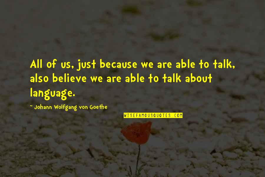 I Know How To Live Alone Quotes By Johann Wolfgang Von Goethe: All of us, just because we are able