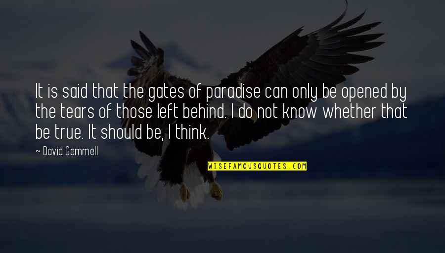 I Know I Can Do It Quotes By David Gemmell: It is said that the gates of paradise