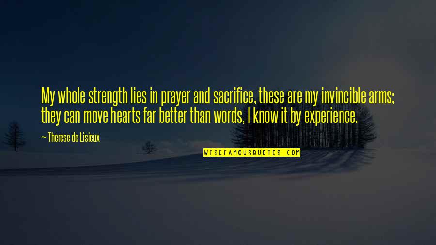 I Know I Can Move On Quotes By Therese De Lisieux: My whole strength lies in prayer and sacrifice,