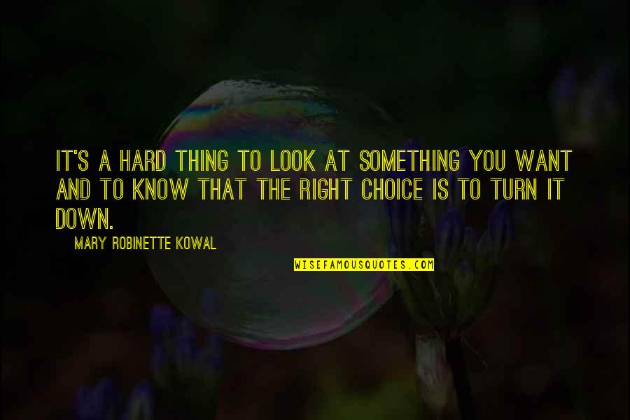 I Know It's Hard Right Now Quotes By Mary Robinette Kowal: It's a hard thing to look at something
