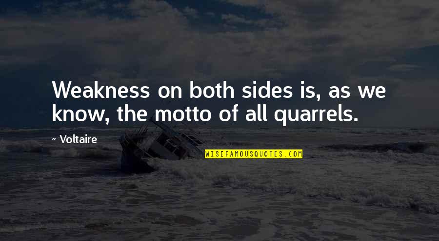 I Know My Weakness Quotes By Voltaire: Weakness on both sides is, as we know,