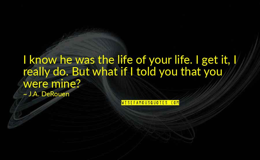I Know That Was You Quotes By J.A. DeRouen: I know he was the life of your I Know That Was You Quotes By J.A. DeRouen: I know he was the life of your