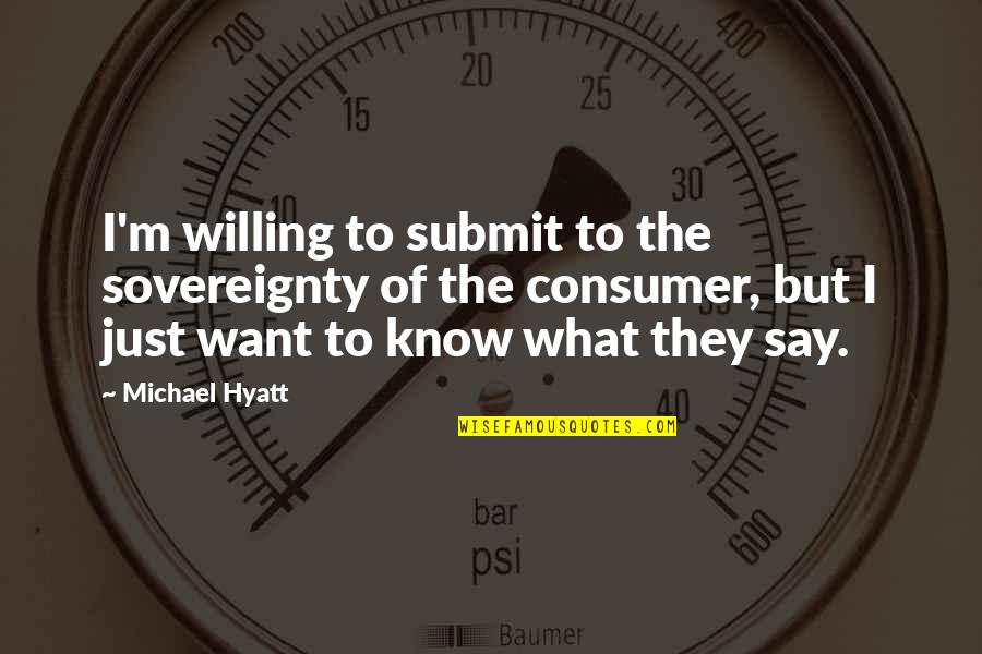 I Know What I Want Quotes By Michael Hyatt: I'm willing to submit to the sovereignty of