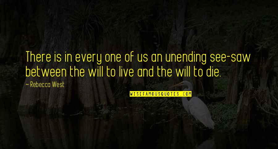 I Know Who I Can Count On Quotes By Rebecca West: There is in every one of us an I Know Who I Can Count On Quotes By Rebecca West: There is in every one of us an