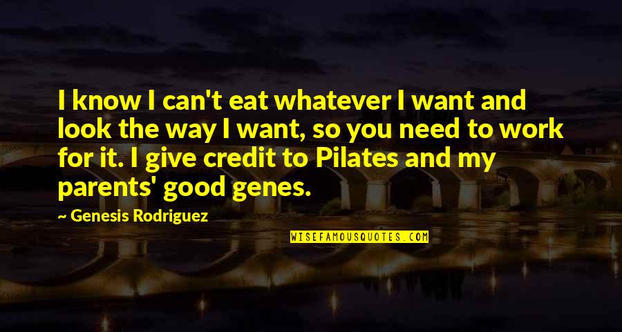 I Know You Want It Quotes By Genesis Rodriguez: I know I can't eat whatever I want