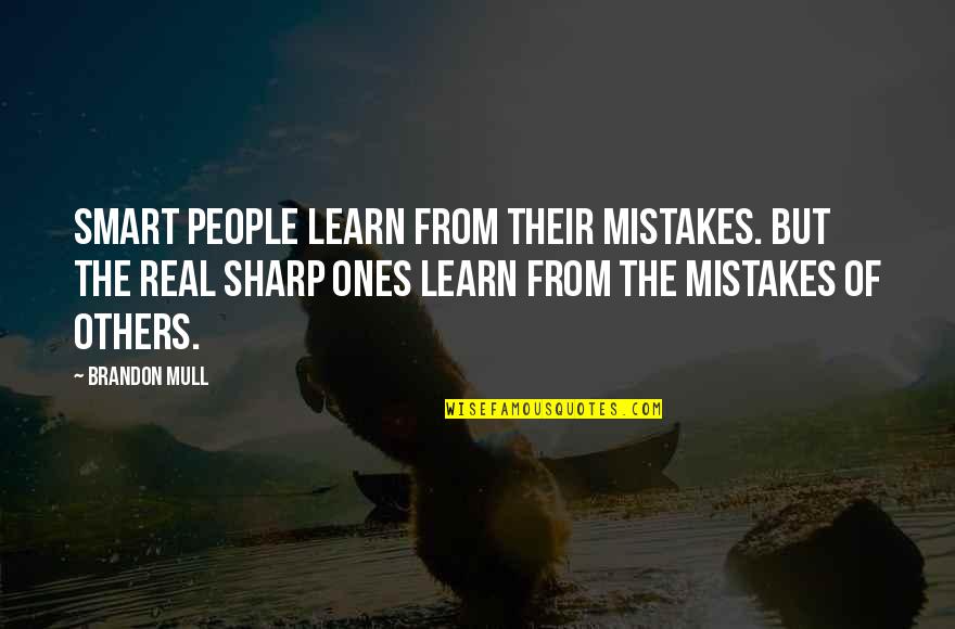 I Learn From My Mistakes Quotes By Brandon Mull: Smart people learn from their mistakes. But the
