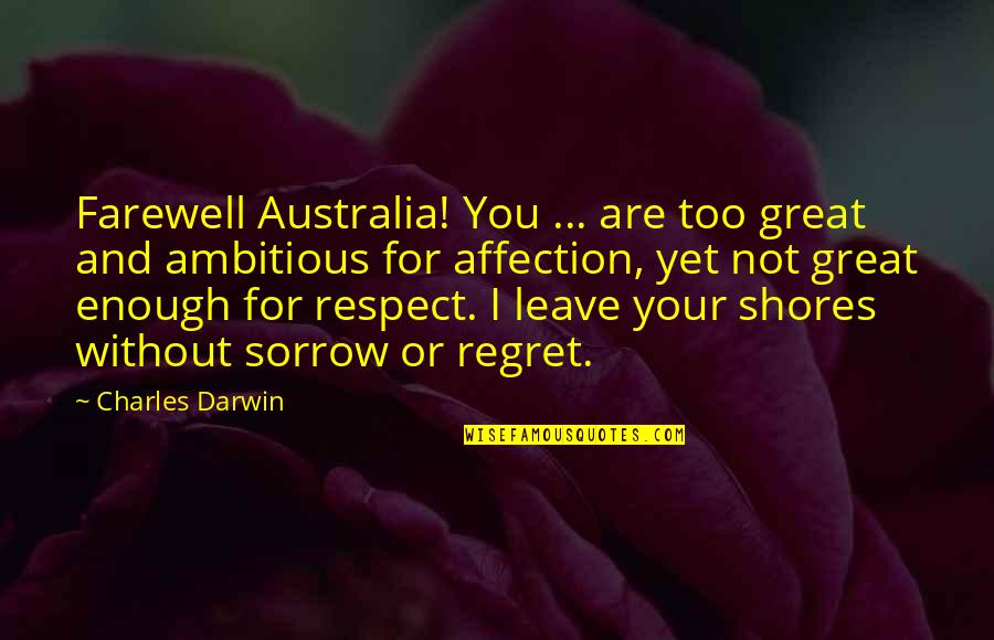 I Leave You Quotes By Charles Darwin: Farewell Australia! You ... are too great and