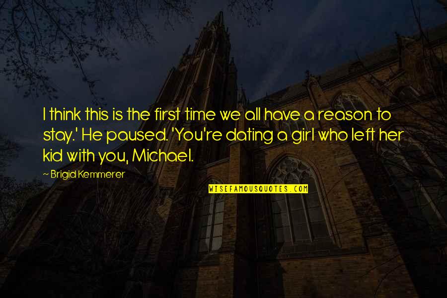 I Left Her Quotes By Brigid Kemmerer: I think this is the first time we I Left Her Quotes By Brigid Kemmerer: I think this is the first time we