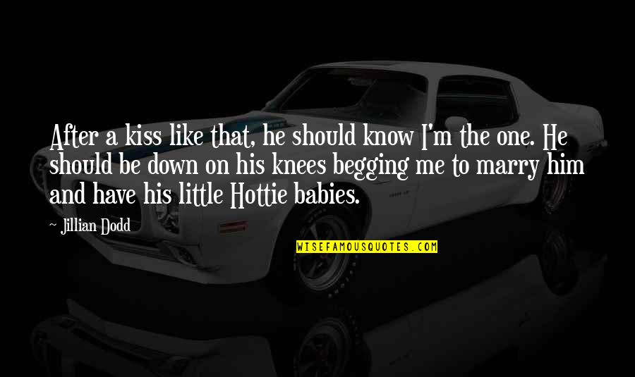 I Like Him Quotes By Jillian Dodd: After a kiss like that, he should know