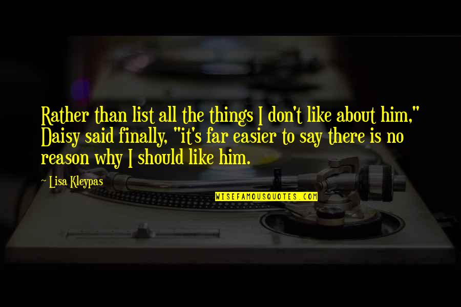 I Like Him Quotes By Lisa Kleypas: Rather than list all the things I don't