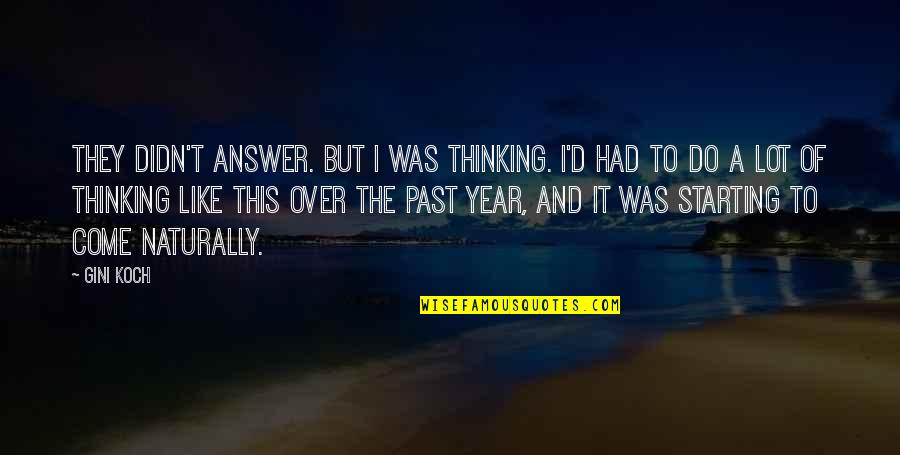 I Like It A Lot Quotes By Gini Koch: They didn't answer. But I was thinking. I'd