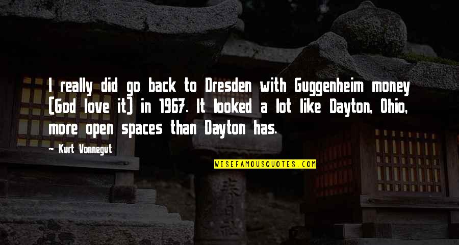 I Like It A Lot Quotes By Kurt Vonnegut: I really did go back to Dresden with