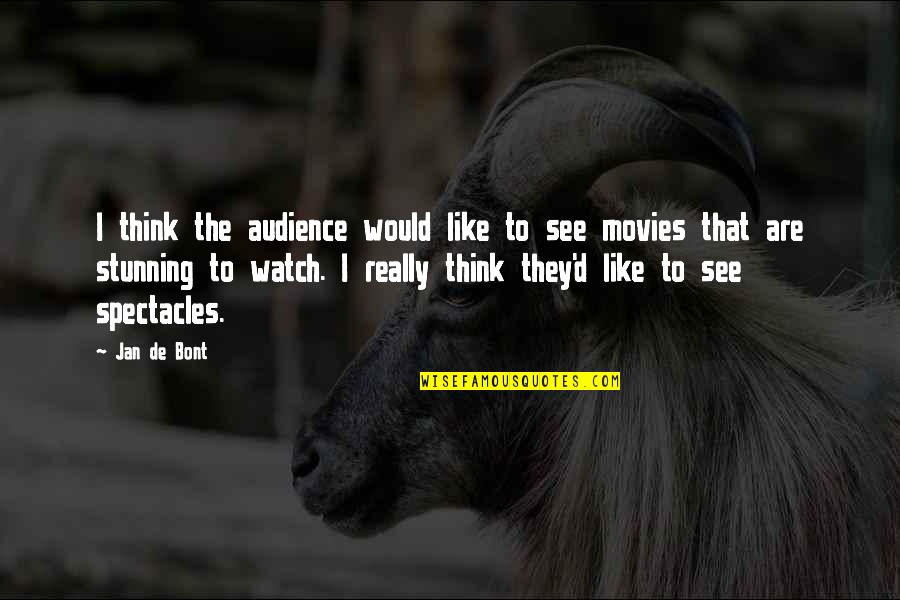 I Like Movies Quotes By Jan De Bont: I think the audience would like to see
