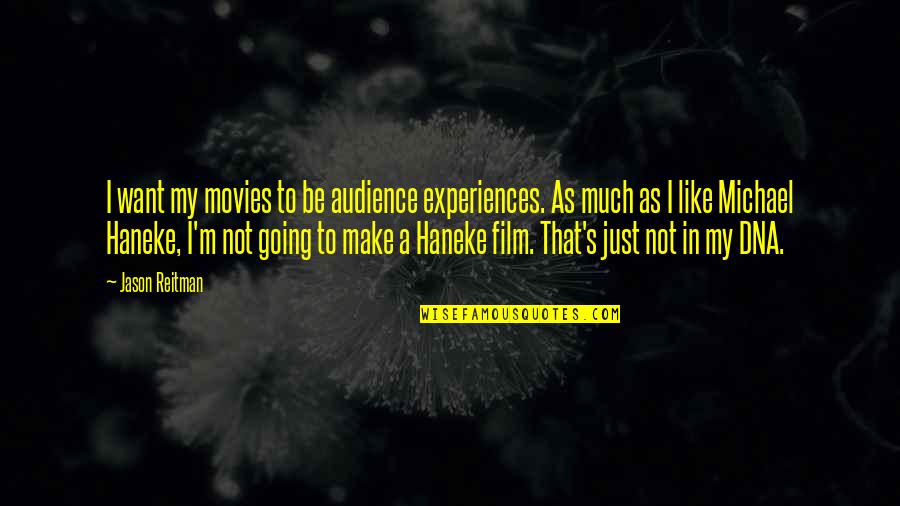 I Like Movies Quotes By Jason Reitman: I want my movies to be audience experiences.
