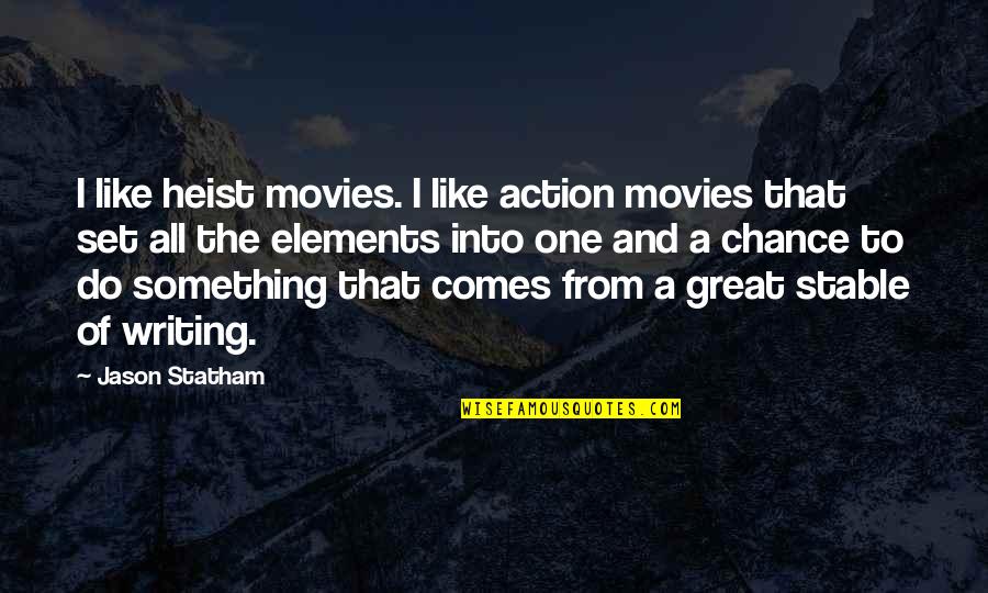 I Like Movies Quotes By Jason Statham: I like heist movies. I like action movies