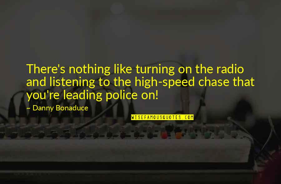 I Like Speed Quotes By Danny Bonaduce: There's nothing like turning on the radio and