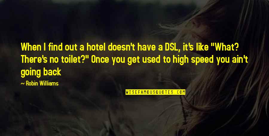 I Like Speed Quotes By Robin Williams: When I find out a hotel doesn't have