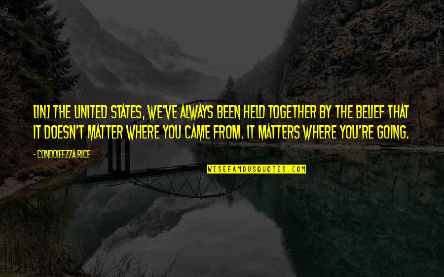 I Like To Go Fast Quotes By Condoleezza Rice: [In] the United States, we've always been held