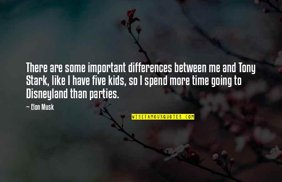 I Like To Spend Time With You Quotes By Elon Musk: There are some important differences between me and