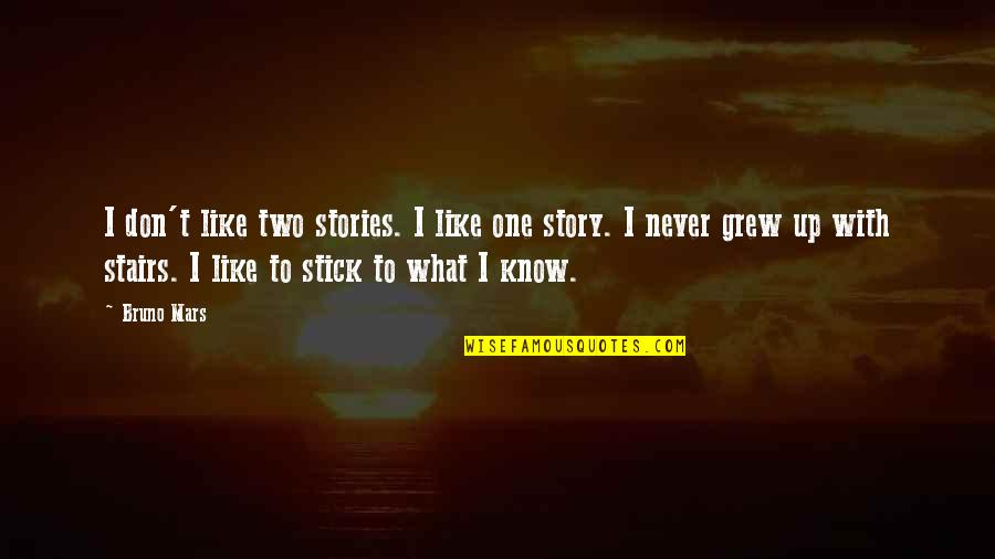 I Like You And You Don't Even Know It Quotes By Bruno Mars: I don't like two stories. I like one