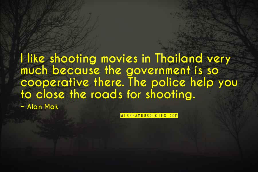 I Like You Because Quotes By Alan Mak: I like shooting movies in Thailand very much