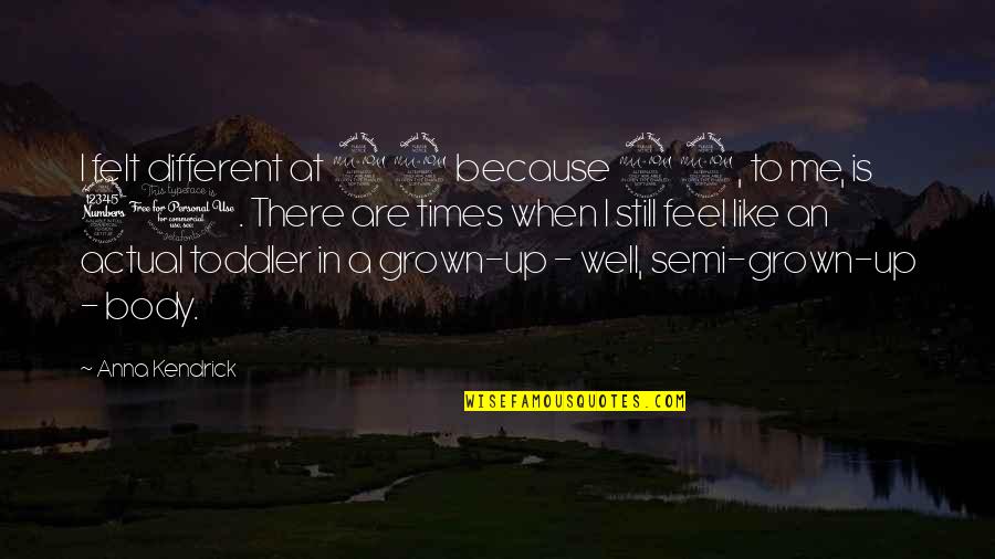 I Like You Because Your Different Quotes By Anna Kendrick: I felt different at 29 because 29, to