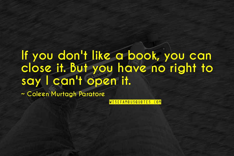 I Like You Book Quotes By Coleen Murtagh Paratore: If you don't like a book, you can