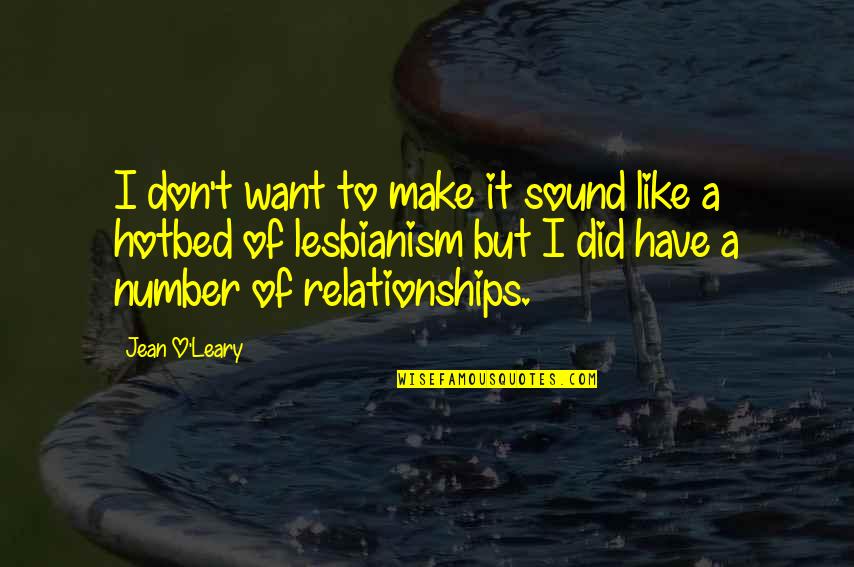 I Like You But I Don't Want A Relationships Quotes By Jean O'Leary: I don't want to make it sound like