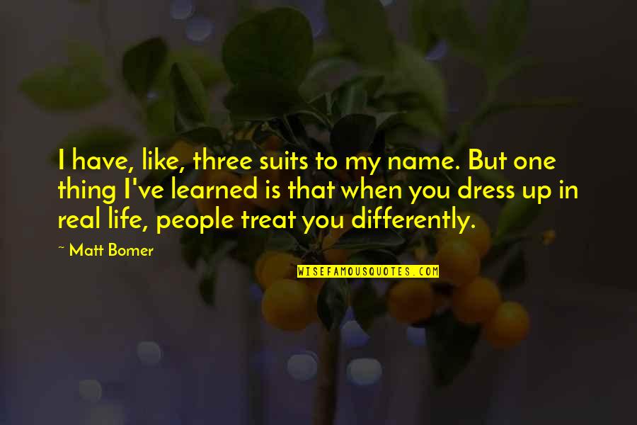 I Like You In Quotes By Matt Bomer: I have, like, three suits to my name.