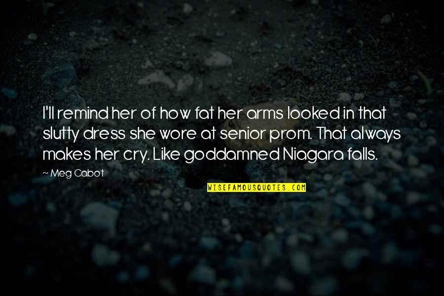 I Like Your Dress Quotes By Meg Cabot: I'll remind her of how fat her arms I Like Your Dress Quotes By Meg Cabot: I'll remind her of how fat her arms